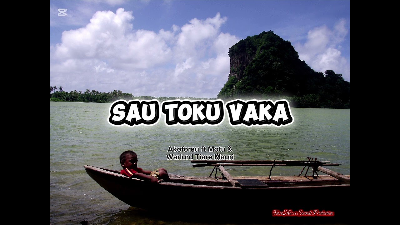 SAU TOKU VAKA [2017] - AKOFORAU FT MOTU & WARLORD TIARE MAORI 