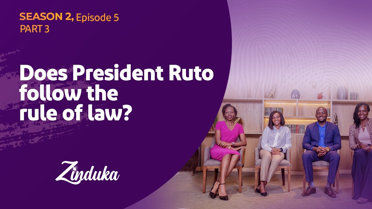 Ep 5 | Part 3: Does President Ruto follow the rule of law?