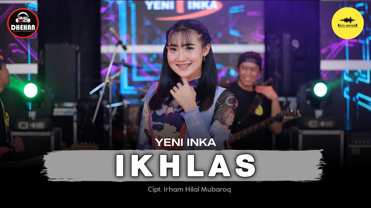 Yeni Inka - Ikhlas (Official Music Yi Production) || Lan Bakal Tak Buktekke Marang Liane