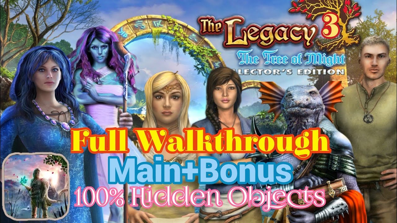 The Legacy 3: The Tree of Might. (Main+Bonus) Full Walkthrough with all Hidden Objects and morphing.