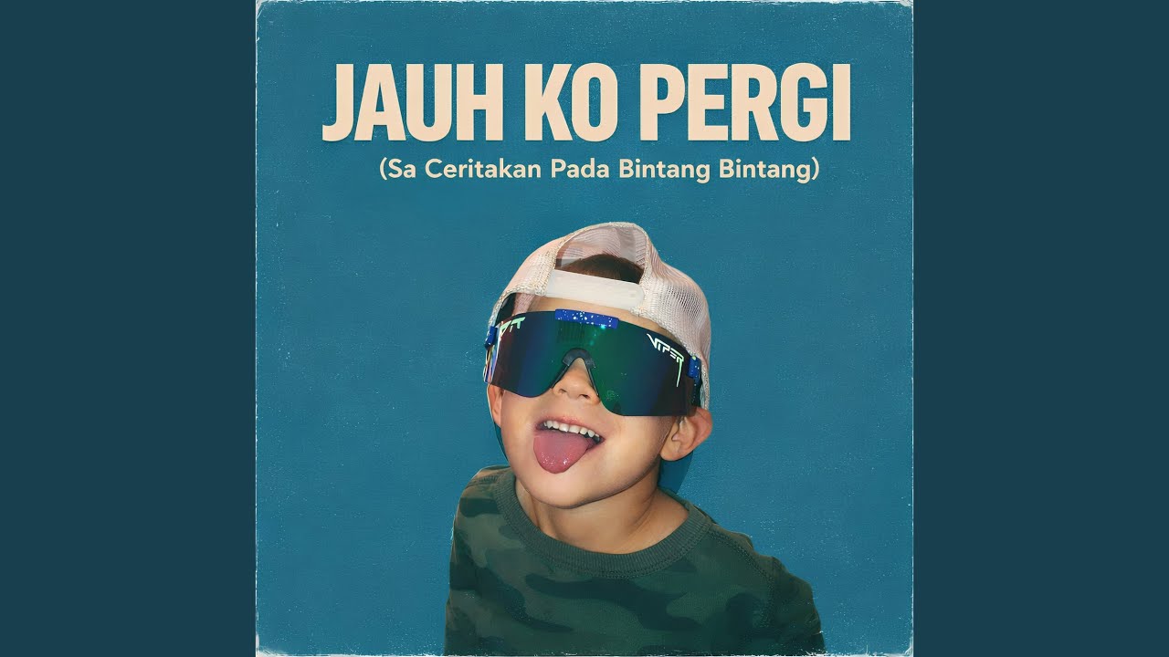 Jauh Ko Pergi (Sa Ceritakan Pada Bintang Bintang)