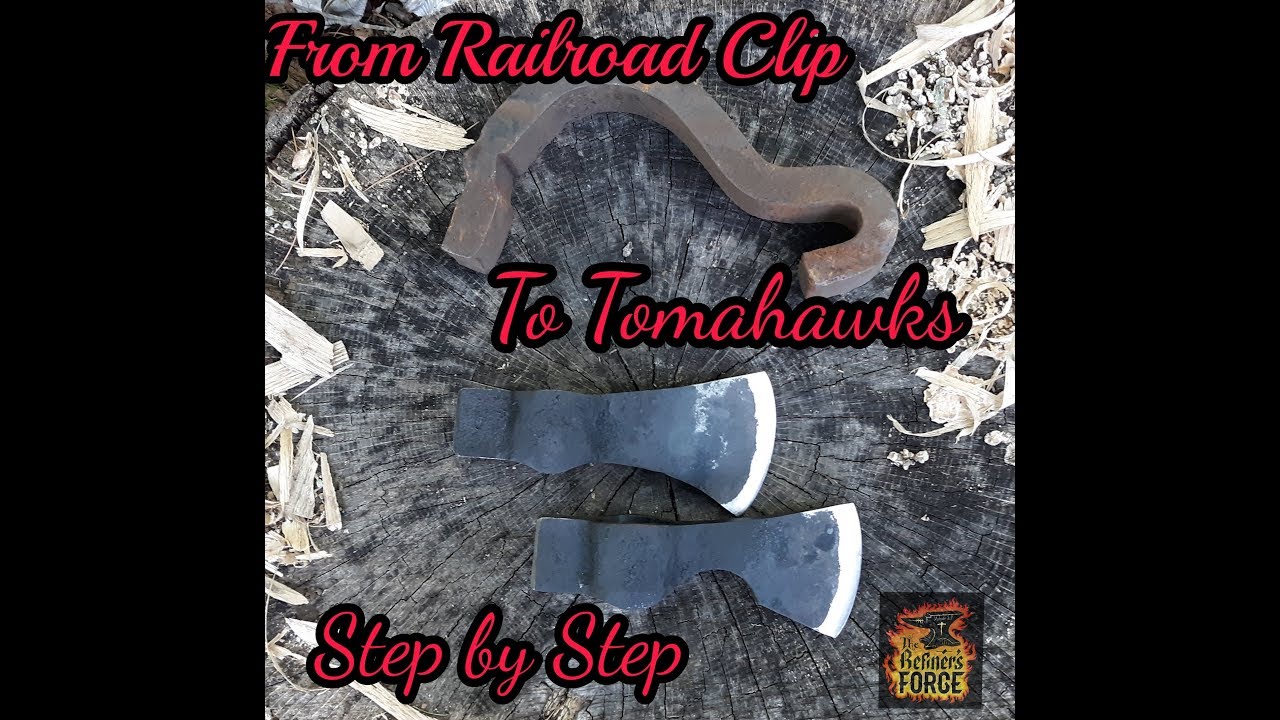 Railroad Clip to Tomahawks Step by Step Forging