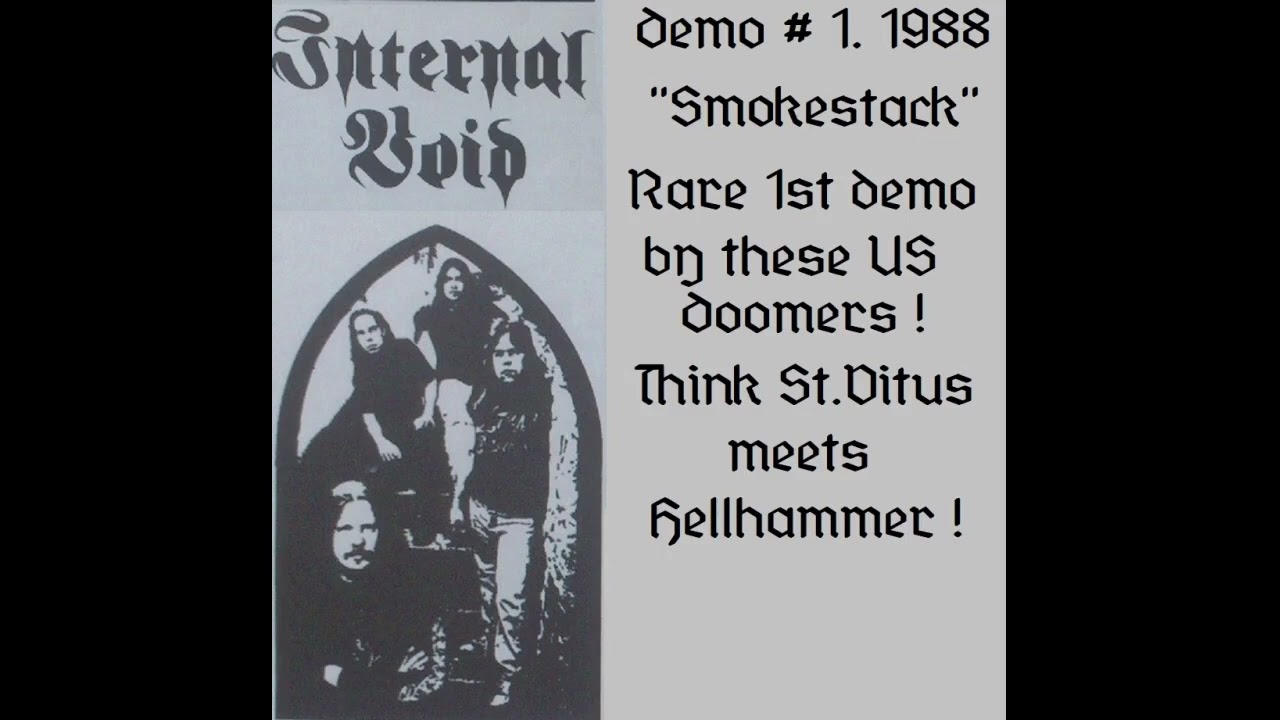 Internal Void (US) Demo # 1. SMOKESTACK. 1988 (Very rare 1st demo by these Maryland Doom legends !)