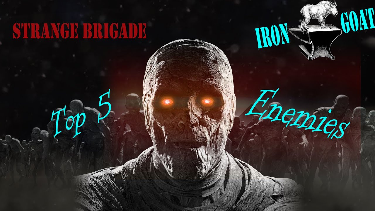 Strange Brigade - Top 5 List - Enemies