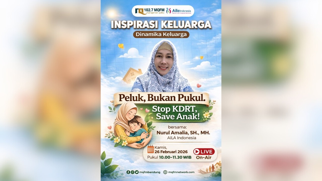 Dinamika Keluarga | Peluk, Bukan Pukul. Stop KDRT, Save Anak! Bersama (Ibu) Nurul Amalia, SH., MH.