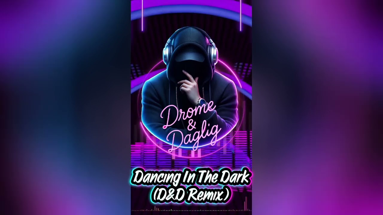 Dancing In The Dark (D&D Remix)