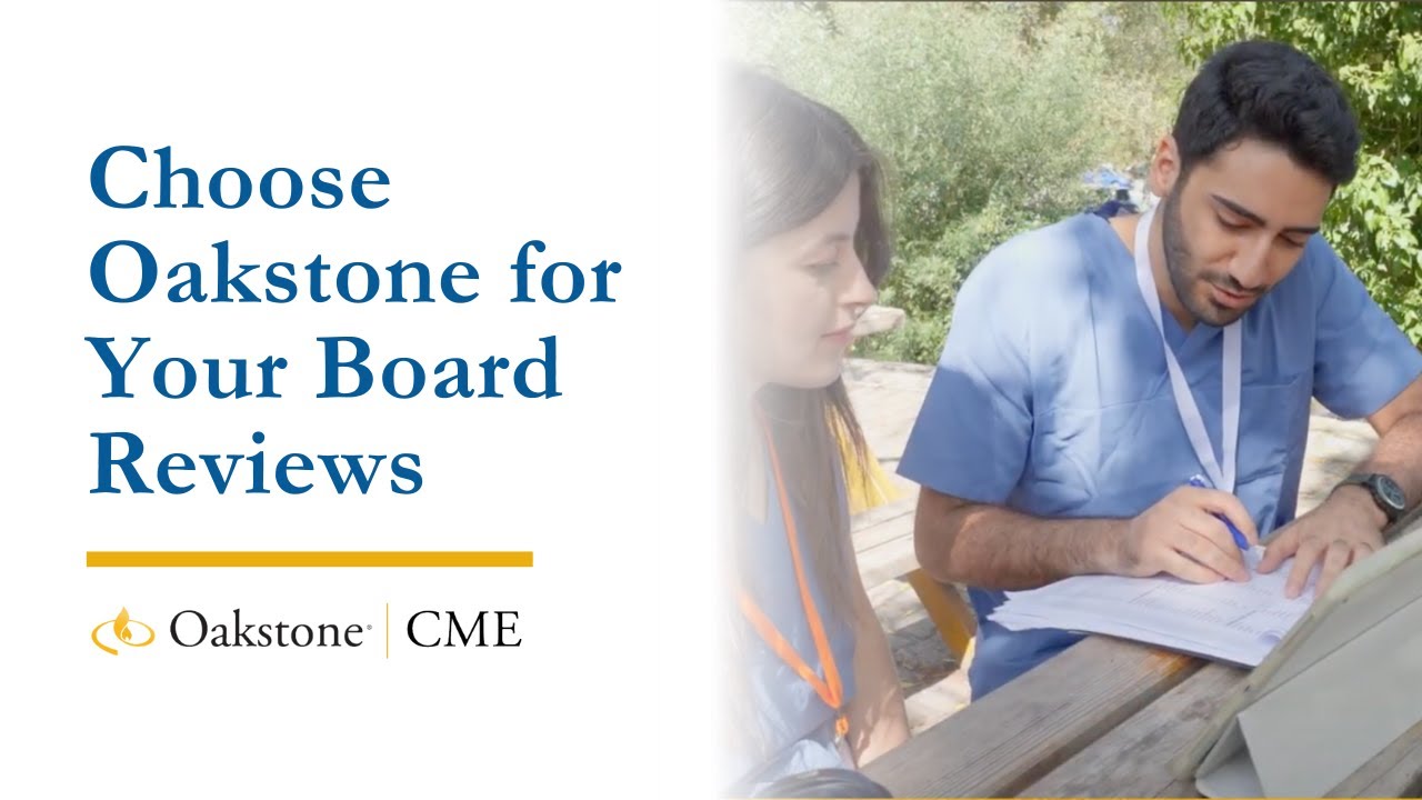 Why You Should Choose Oakstone for Your Board Reviews