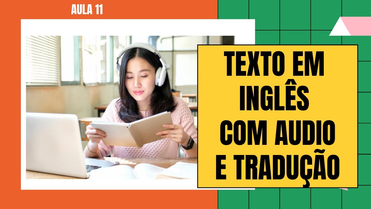 APRENDA INGLÊS COM LEITURA GUIADA - TEXTO EM INGLÊS COM ÁUDIO E TRADUÇÃO #AULA 11