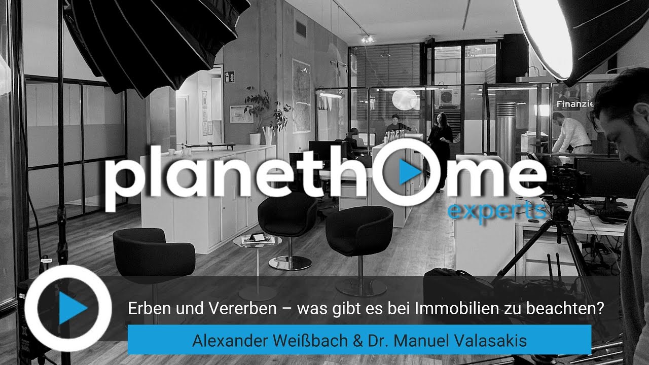 Erben und Vererben – was gibt es bei Immobilien zu beachten? - PlanetHome experts Folge 09