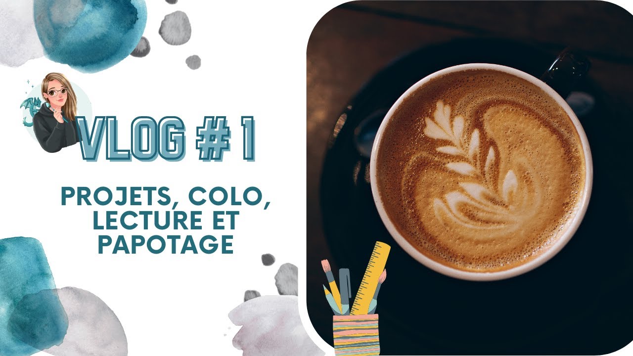 [Vlog] : Divers projets, colo, lecture et papotage
