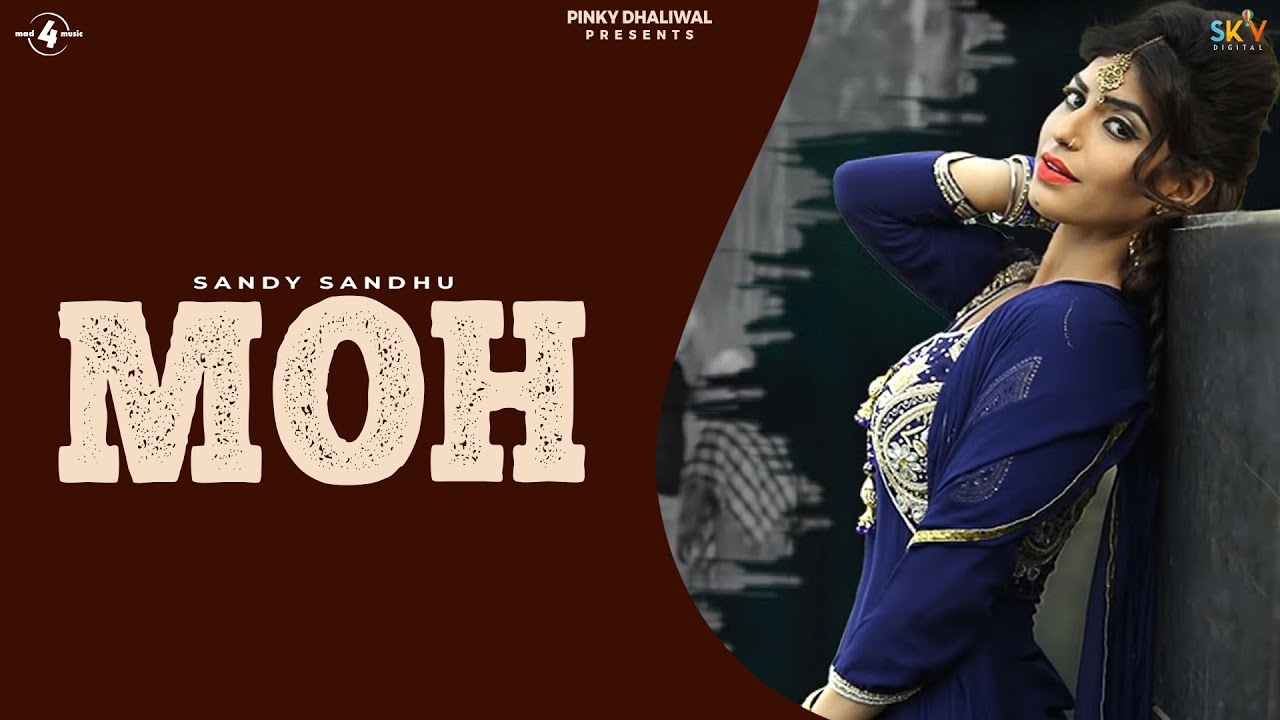 MOH (Full Video) - SANDY SANDHU | Latest Punjabi Songs 2016 | New Punjabi Song 2016 | @Mad4Music1