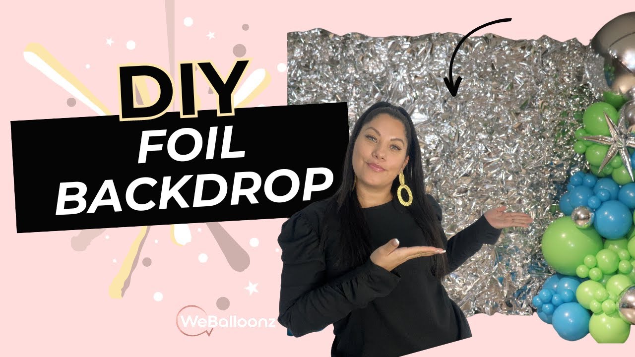 DIY Metallic Foil Backdrop Tutorial | Balloons & Business Insights