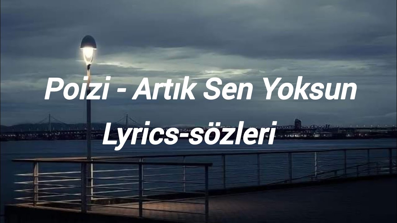 Poizi - Artık sen yoksun {lyrics-sözleri}