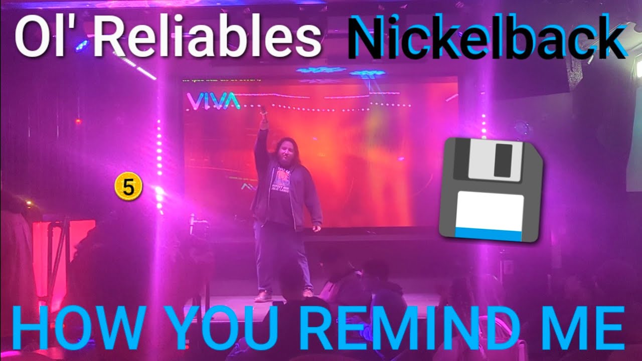 💾 Ol Reliables at Viva - How You Remind Me (Nickelback)