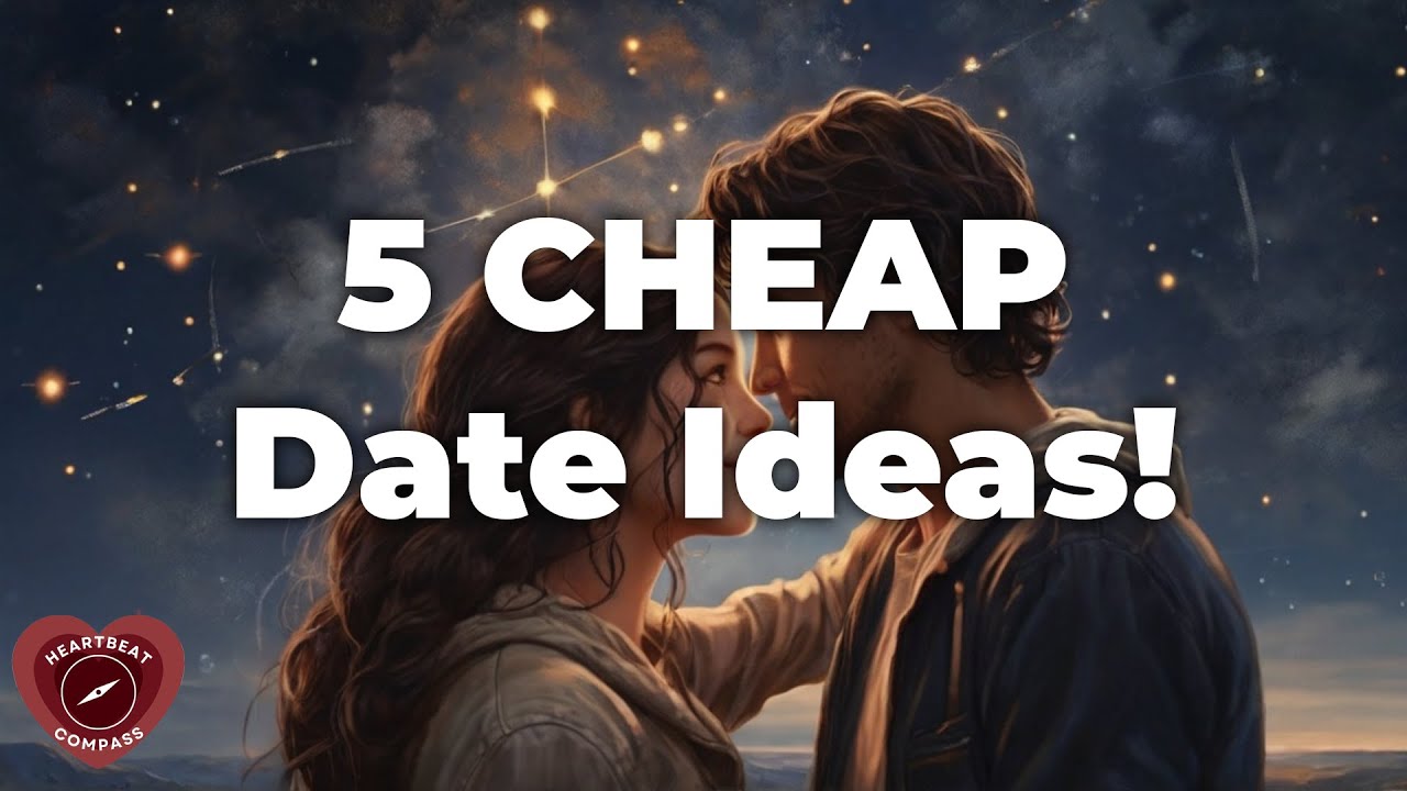 5 Fabulous Cheap Dates 2024! | Heartbeat Compass💘