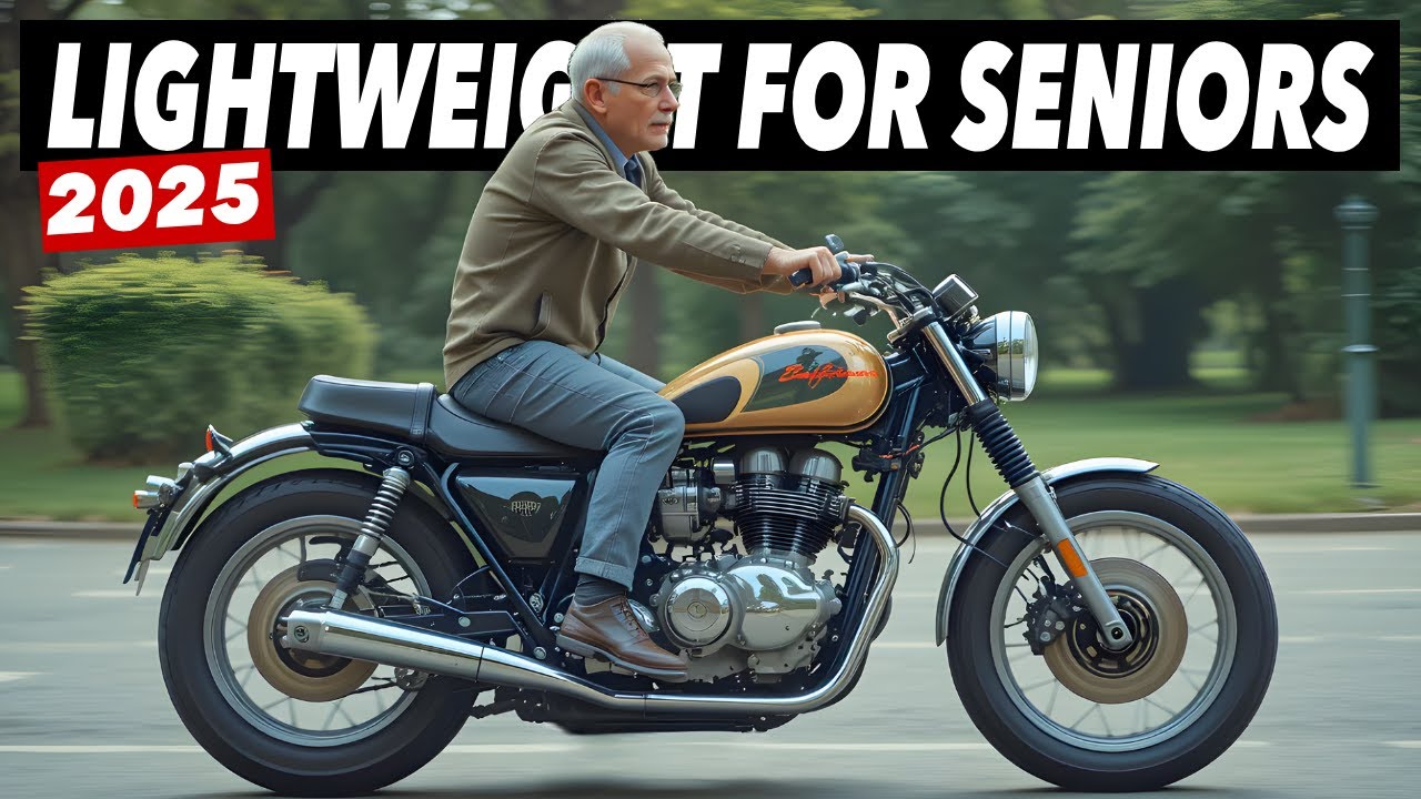 Top 7 Lightweight Motorcycles For Senior Riders 2025