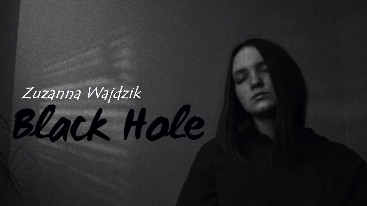 Zuzanna Wajdzik - Black Hole
