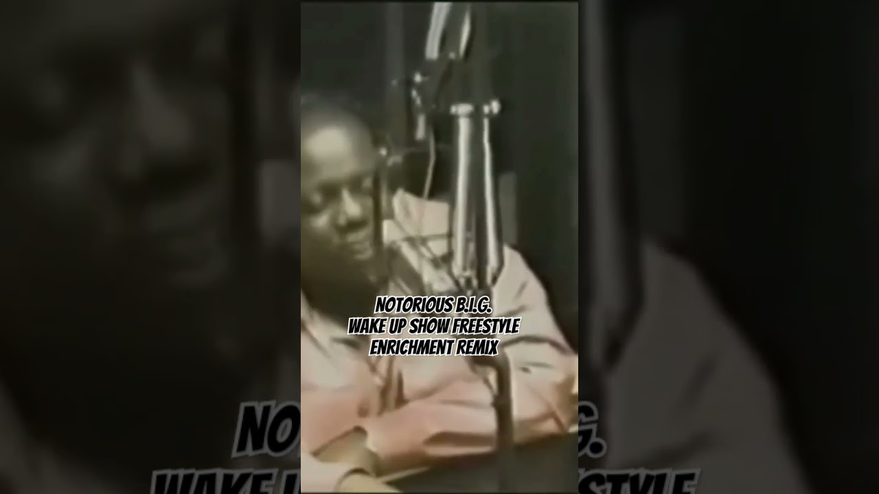 Biggie Wake Up Show Freestyle (Enrichment Remix) 