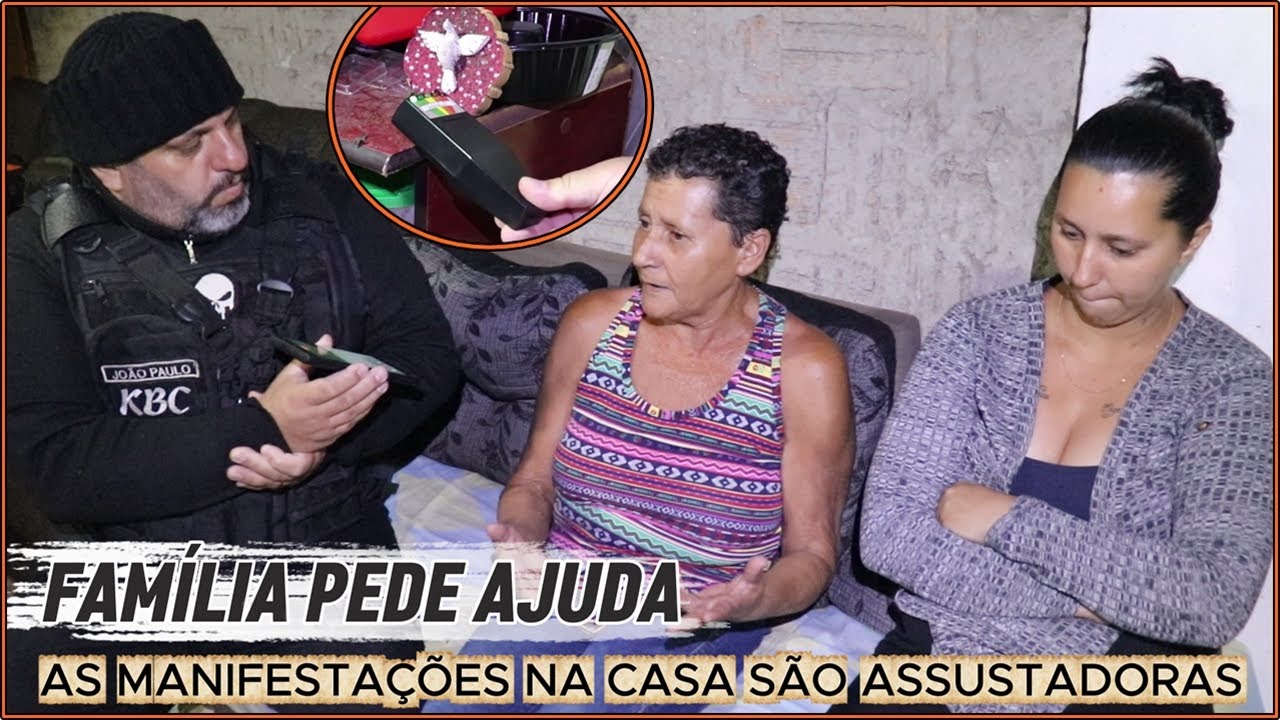 FAMÍLIA DESESPERADA PEDE AJUDA | OS FENÔMENOS PARANORMAIS ESTÃO CADA VEZ PIORES