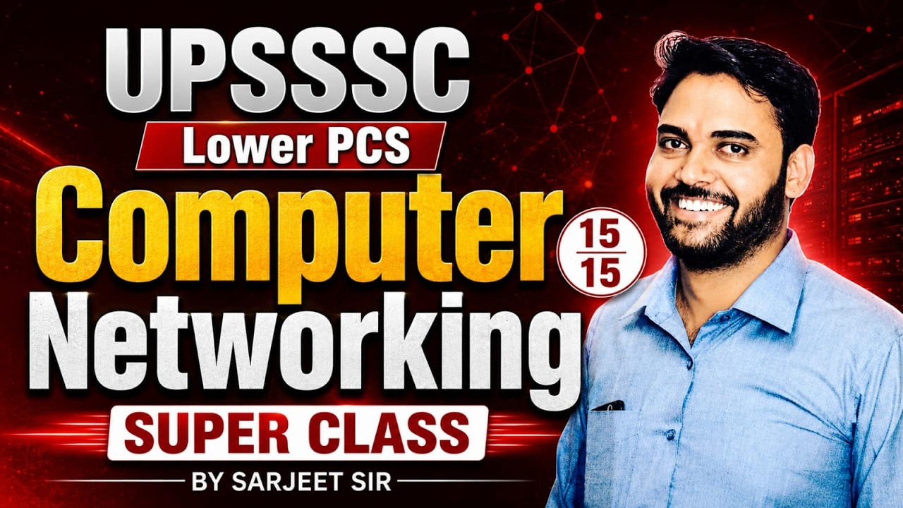 UPSSSC Lower PCS Computer Networking Class | 15/15 Questions Guaranteed Strategy | By Sarjeet Sir