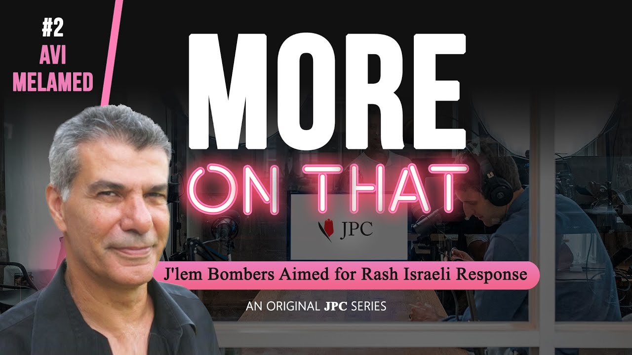 Arab Affairs Analyst Breaks Down Bombings in Jerusalem | MoreOnThat #2  - Avi Melamed