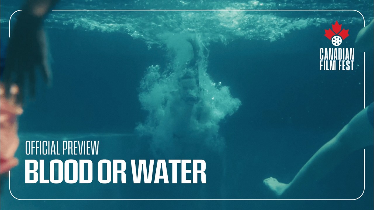 BLOOD OR WATER at the 2026 Canadian Film Fest