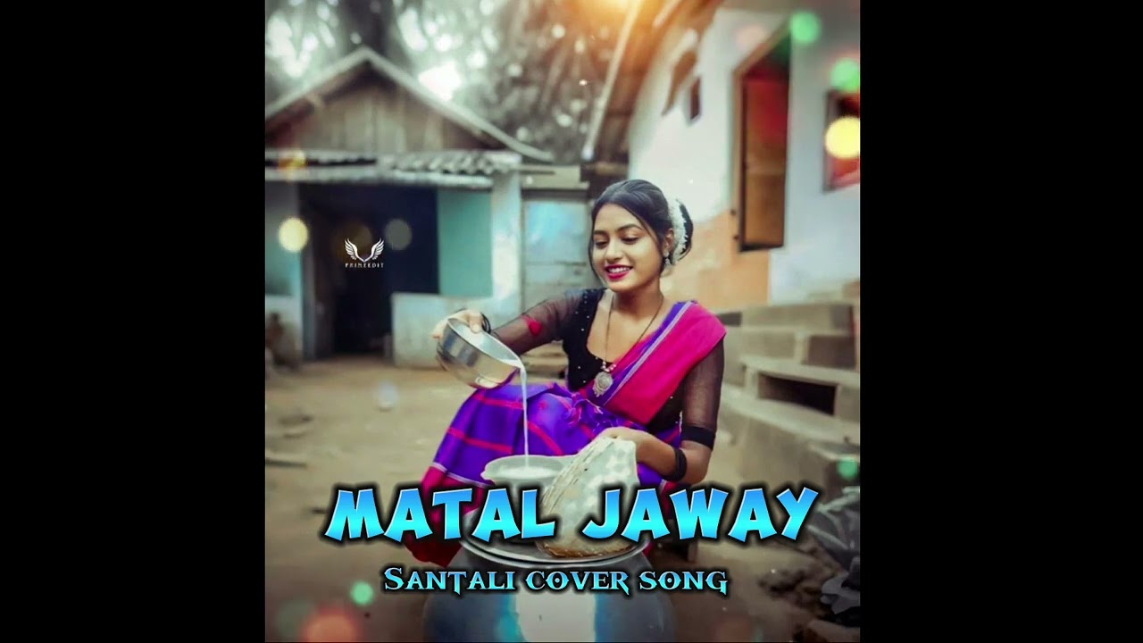 Matal  Jaway | Santali video 2026 | (Santali cover song2026) | Santali traditional collection song