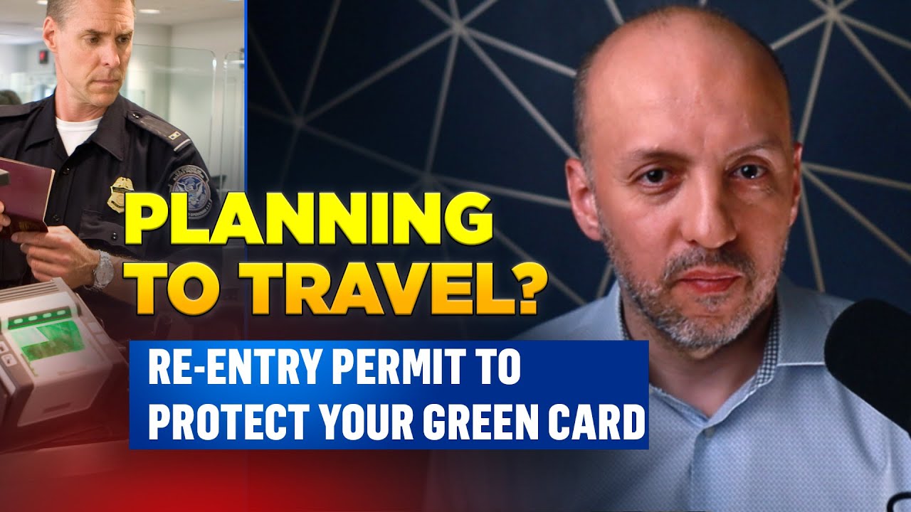 Avoid Green Card Problems: Get a Re-Entry Permit Before You Travel