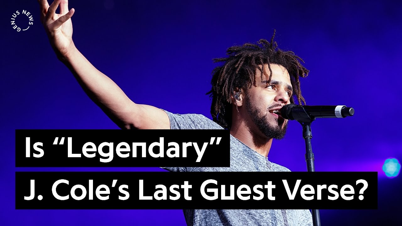Is &ldquo;Legendary&rdquo; J. Cole&rsquo;s Last Guest Verse? | Genius News