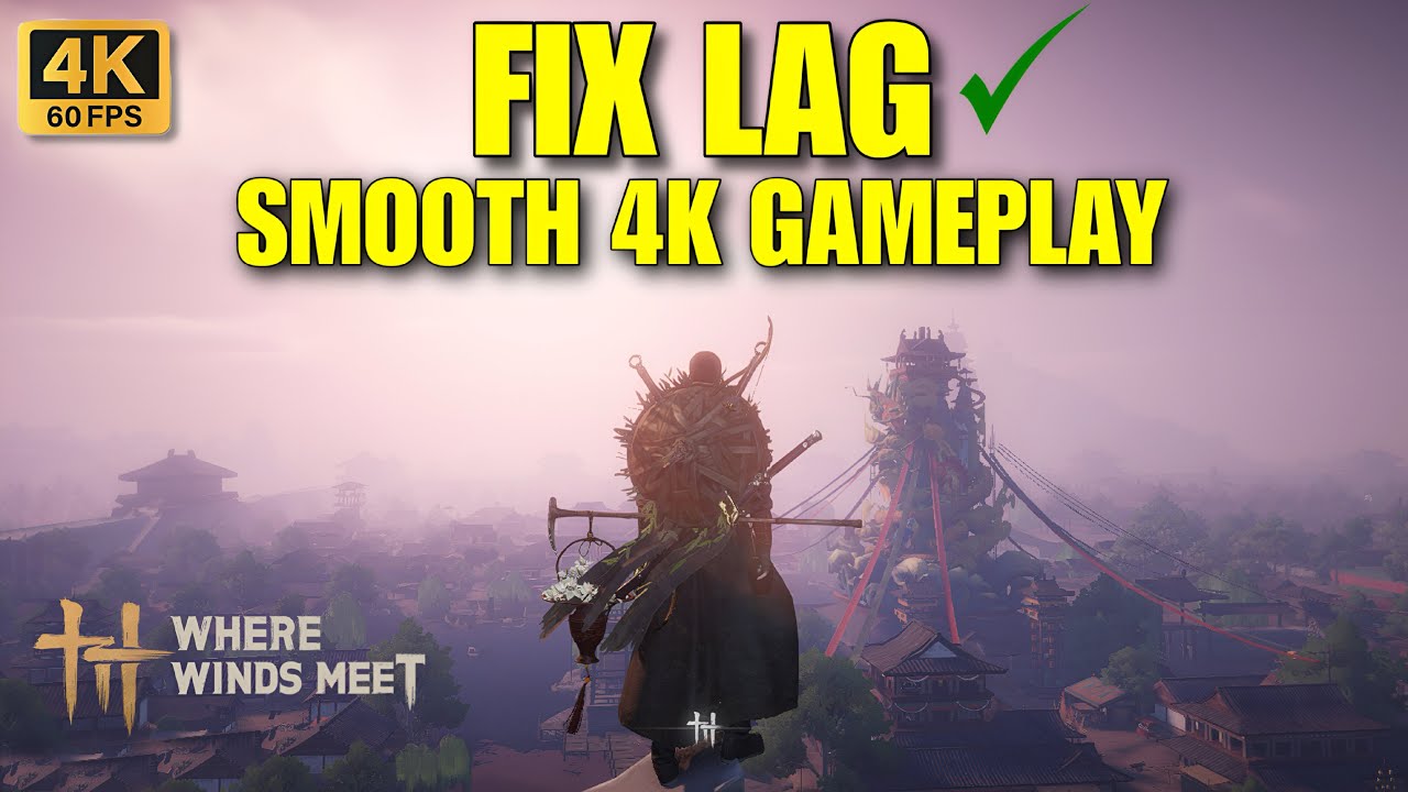 How To Fix Lag in Where Winds Meet | Best Settings for Smooth Gameplay 