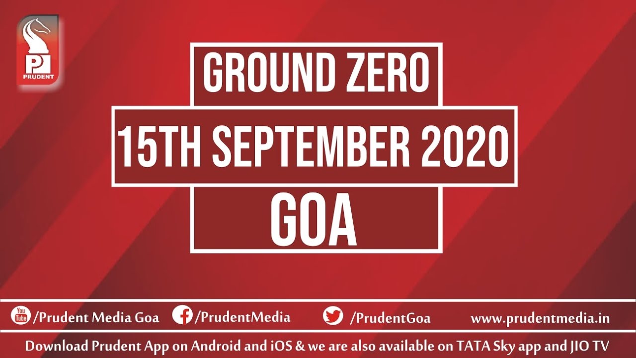 Prudent Media | Ground Zero Goa | 15 September 2020