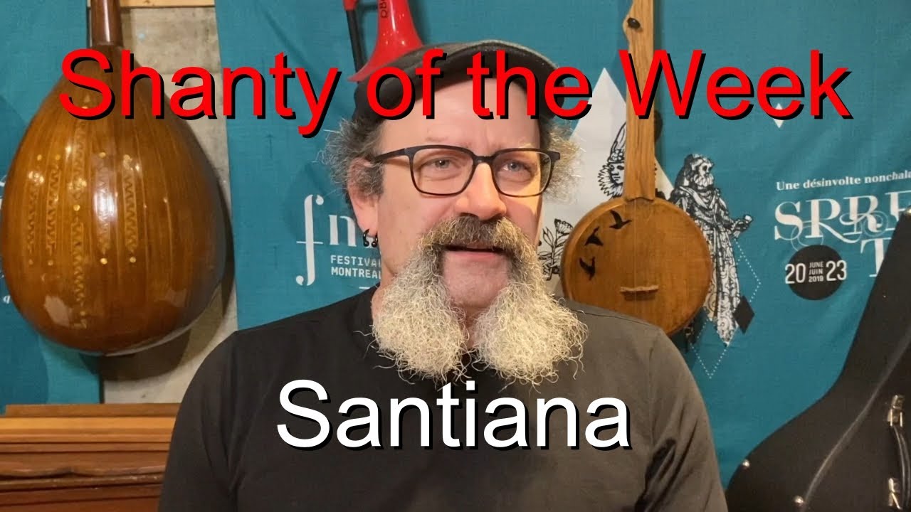 Se&aacute;n Dagher's Shanty of the Week 33 Santiana