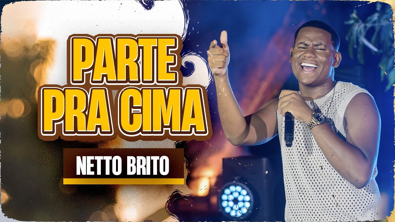 PARTE PRA CIMA - Netto Brito | Pra Encher e Derramar 3.0