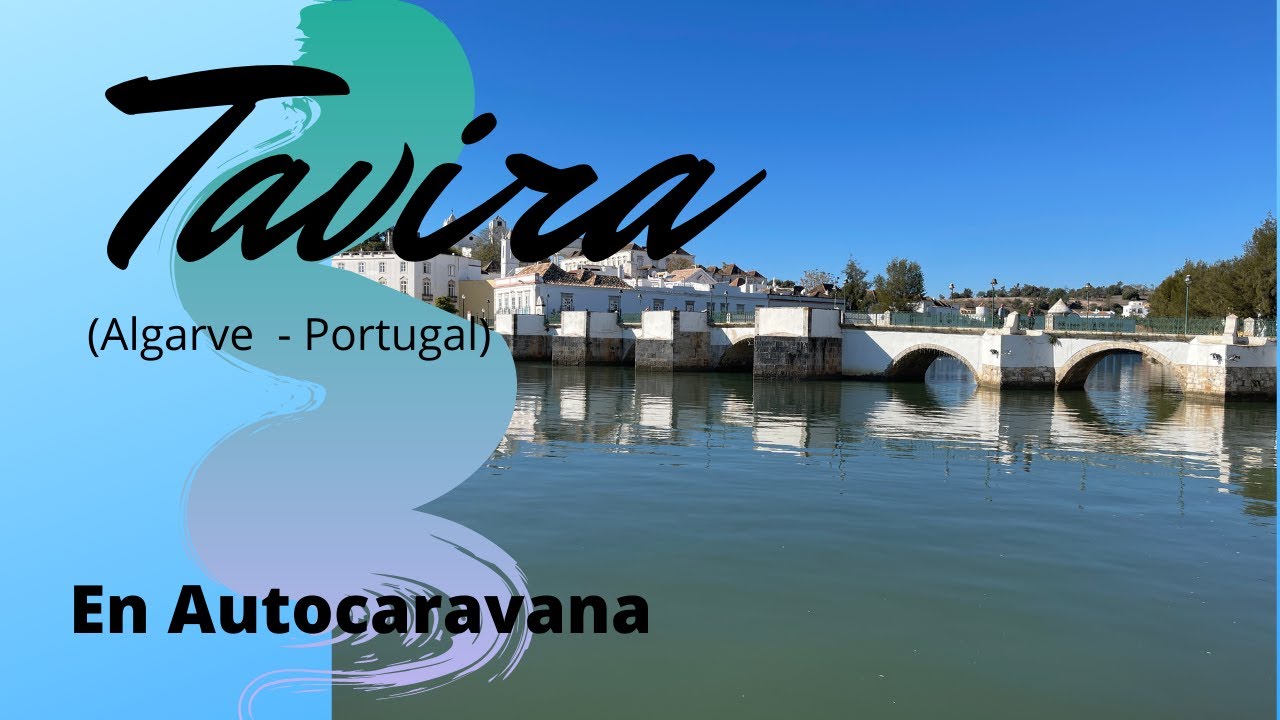 TAVIRA (Algarve - Portugal) EN AUTOCARAVANA. Cinematic travel video Tavira