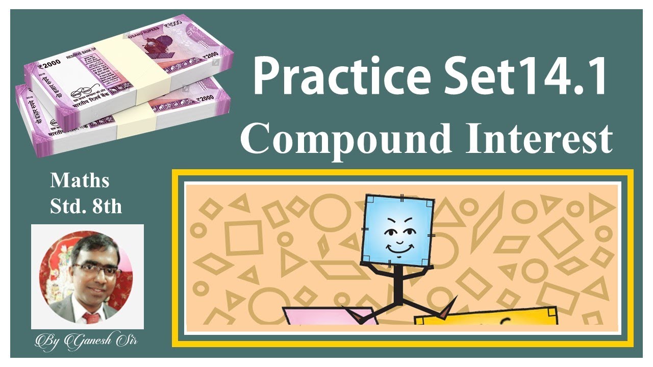 Practice Set 14.1 | Compound Interest | Std. 8th | Maths Online Classes | Padua High School |