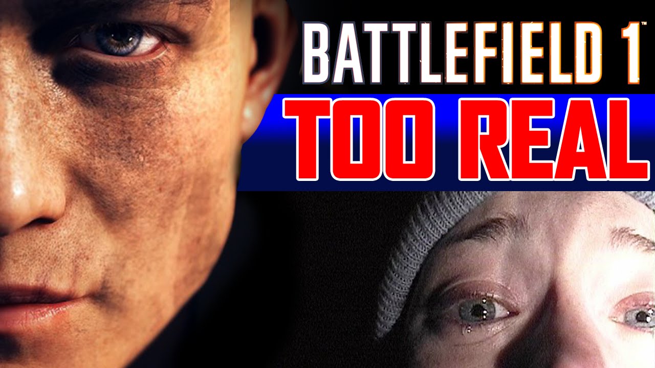 Battlefield 1 is too Real - Can't Stomach BF1 Response Rant
