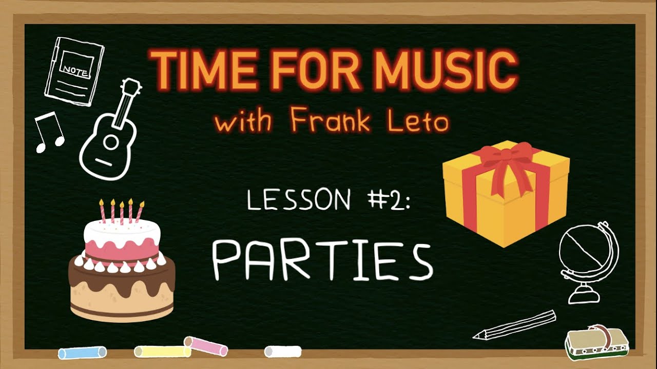 Time For Music: Lesson #2 - Parties