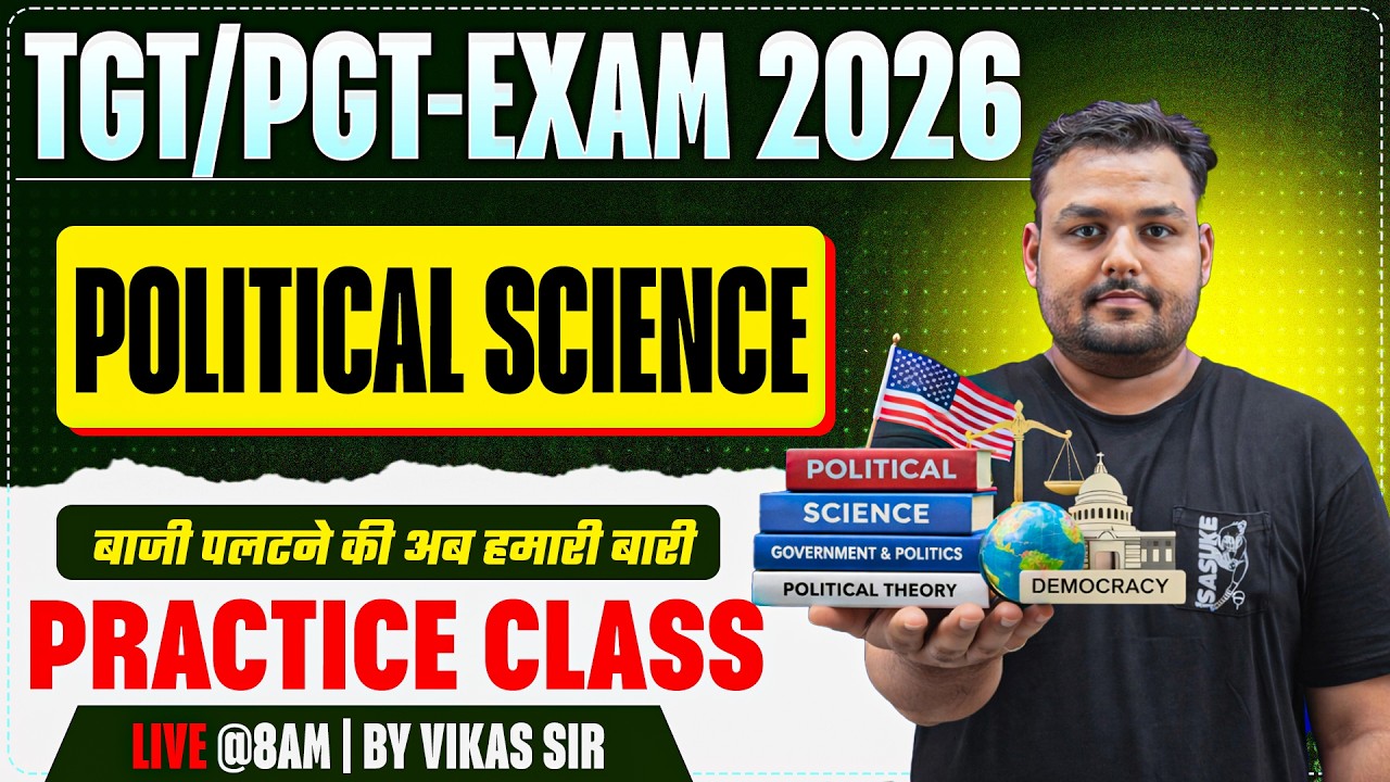 TGT-PGT | EXAM 2026 | POLITICAL SCIENCE | PRACTICE | #3 | बाजी पलटने की अब हमारी बारी | BY VIKAS SIR