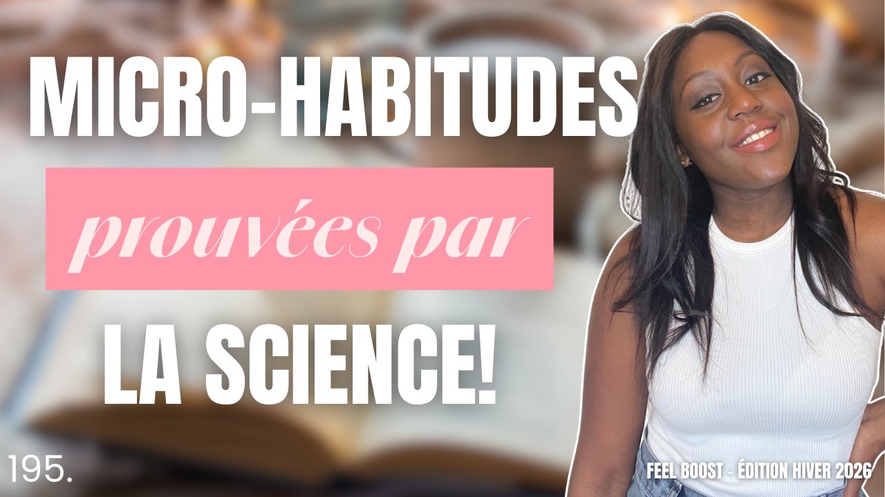 7 micro-habitudes scientifiquement prouvées pour aller mieux