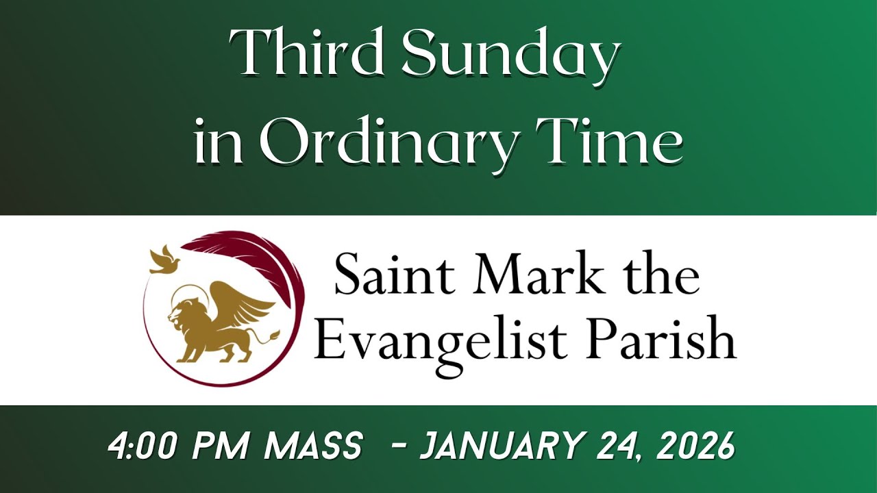 4:00  pm Mass - January 24, 2026 - Saint Mark the Evangelist Parish