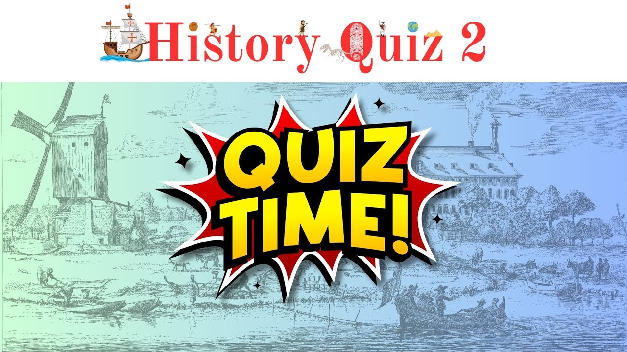 History Quiz 2 - Multiple choice
