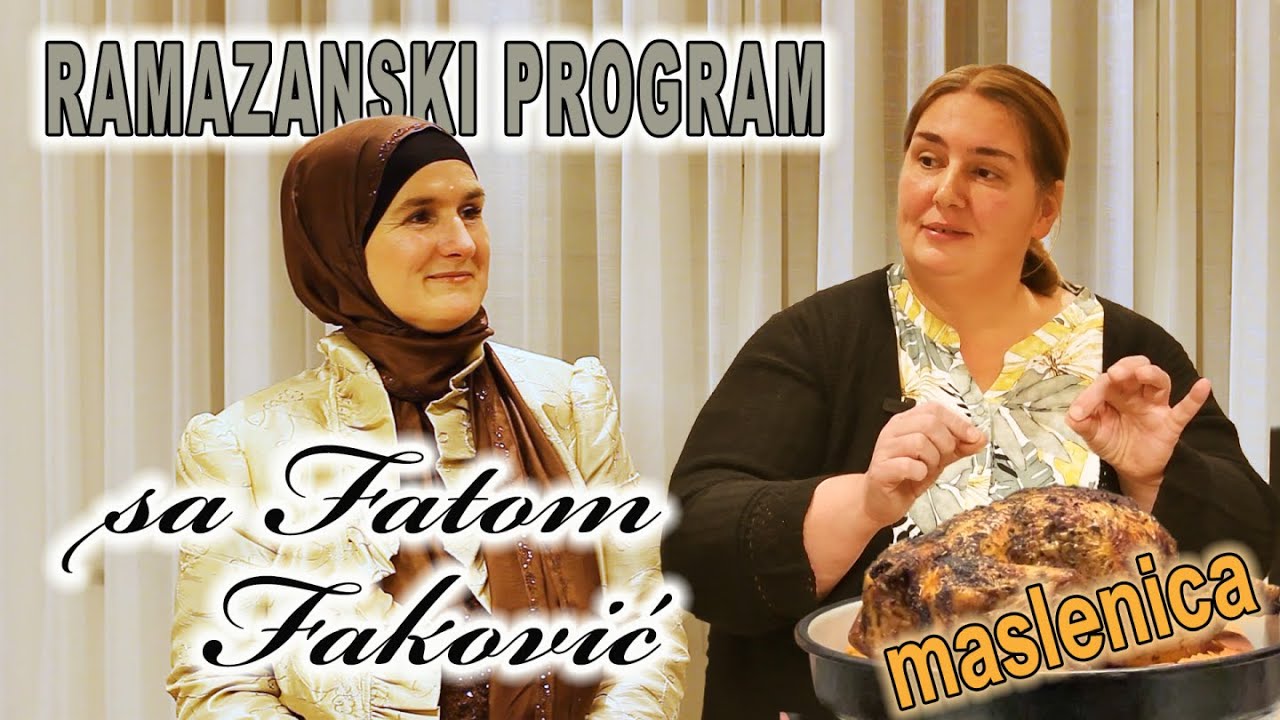 RAMAZAN 2024 / Fata Faković i maslenica u Bininom Sahanu