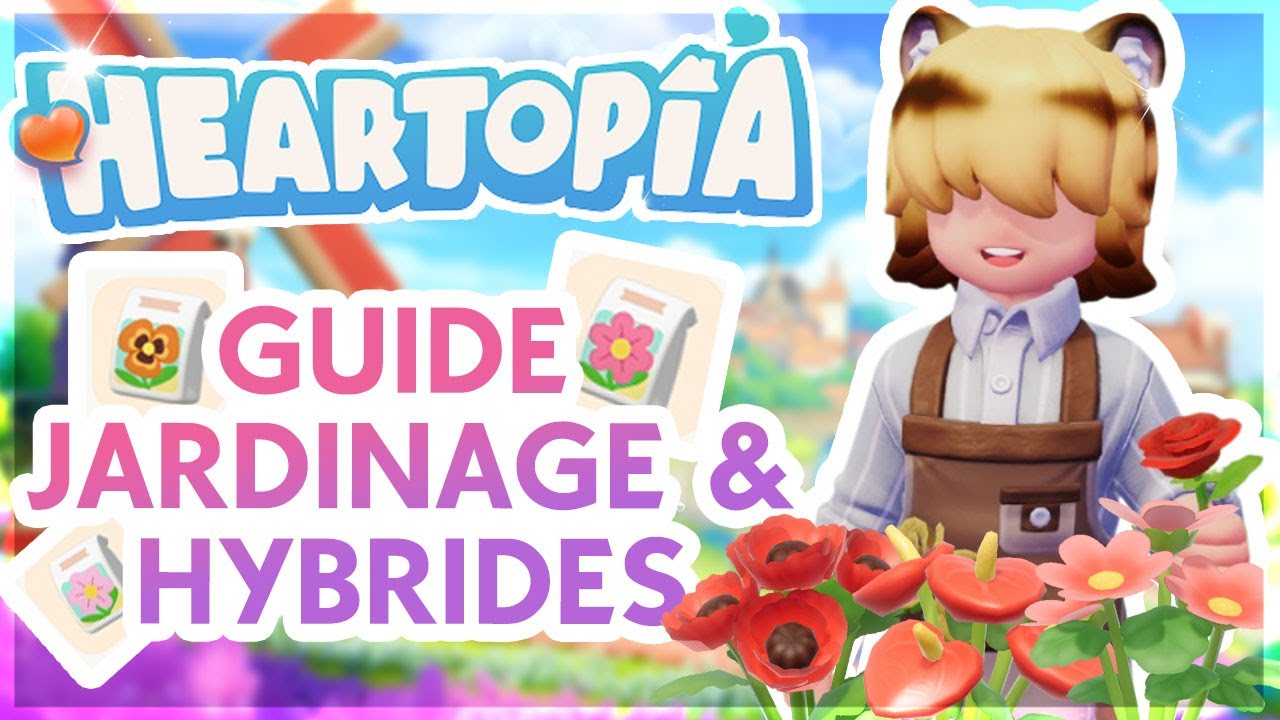 ➤ HEARTOPIA : Comment avoir des FLEURS HYBRIDES ? Le GUIDE !