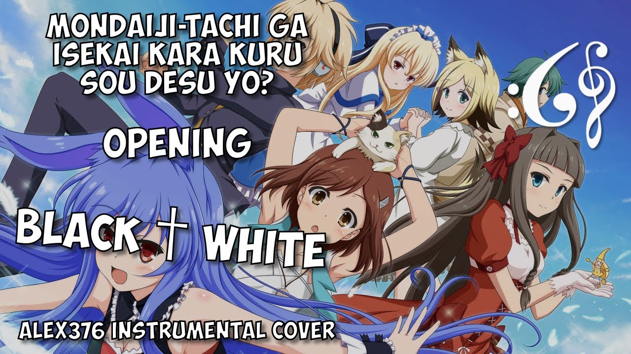 Mondaiji​-​tachi ga Isekai Kara Kuru Sou Desu yo? - OP - Black ✝ White (Alex376 Instrumental Cover)