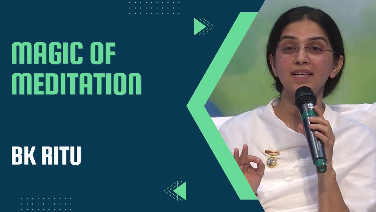 Magic of Meditation || BK Ritu || Edu Conf 2022