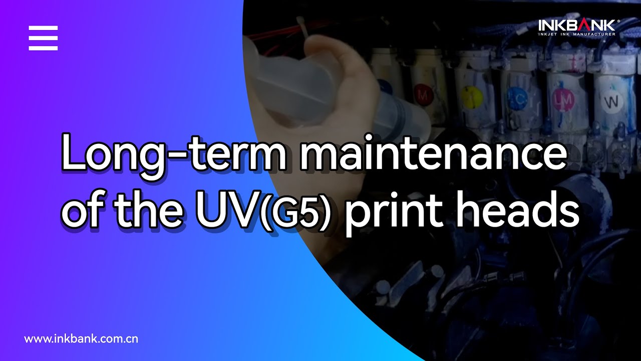INKBANK Guide | Long-term maintenance of the UV(G5) print heads