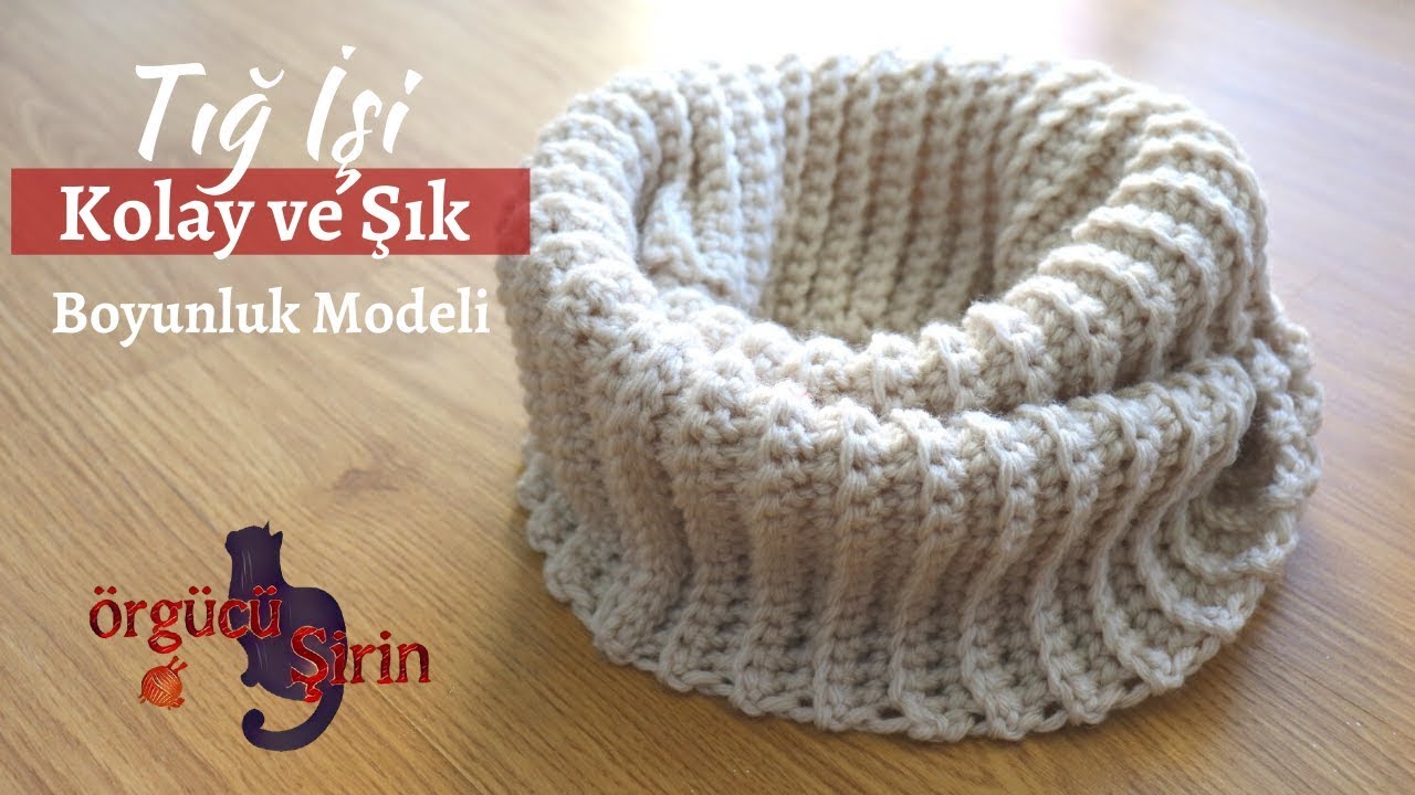 Tığ İşi &Ccedil;ok Kolay Boyunluk Yapımı / &Ouml;rg&uuml; Modelleri
