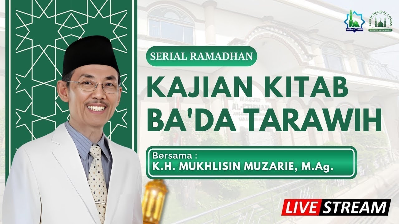 SERIAL RAMADHAN HARI KE-16 | KAJIAN KITAB BA'DA TARAWIH | BERSAMA K.H. MUKHLISIN MUZARIE, M.Ag.