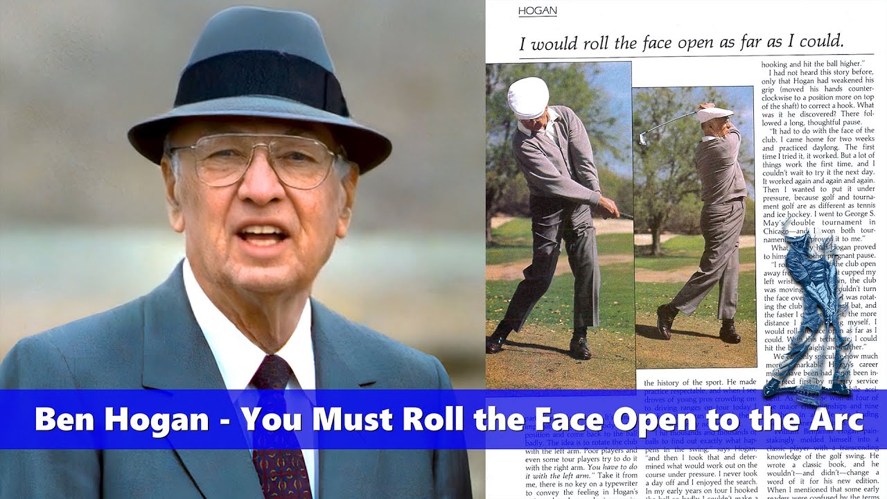 Ben Hogan - You Must Roll the Club Face Open