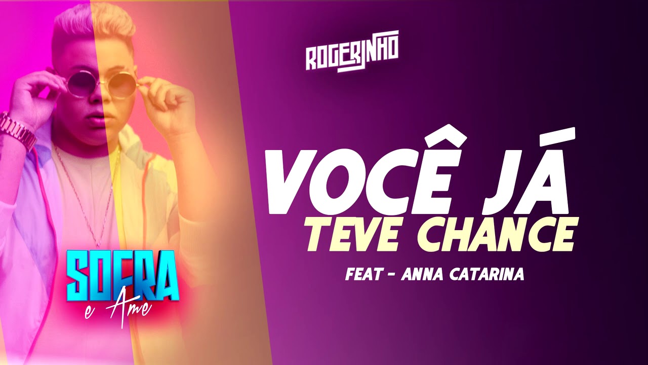 VOCÊ JÁ TEVE CHANCE - ROGERINHO E ANNA CATARINA